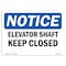 Signmission OSHA Notice, 3.5" Height, Elevator Shaft Keep Closed Sign, 5" X 3.5", Landscape OS-NS-D-35-L-11740 - alternate 1